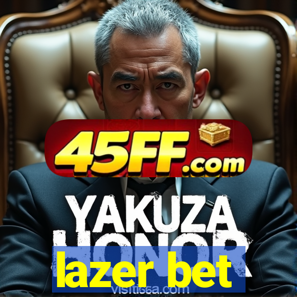 lazer bet